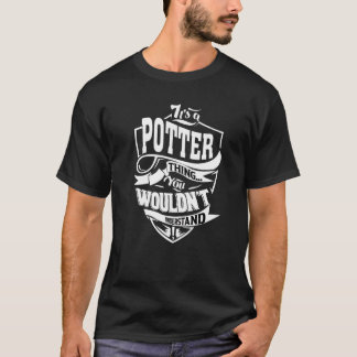 It's A Potter Thing T-Shirt