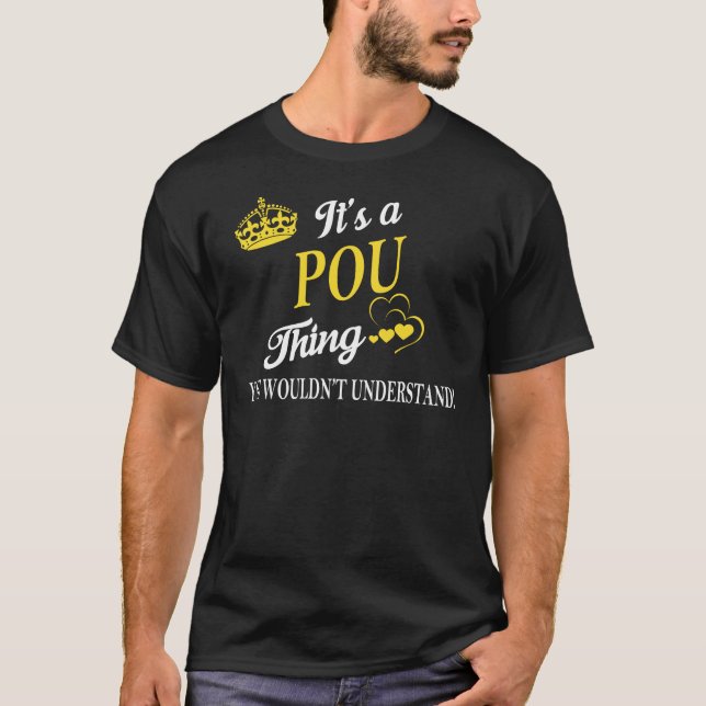 It's a POU Thing You Wouldn't Understand T-Shirt (Front)