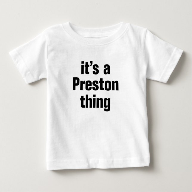 its a preston thing baby T-Shirt (Front)