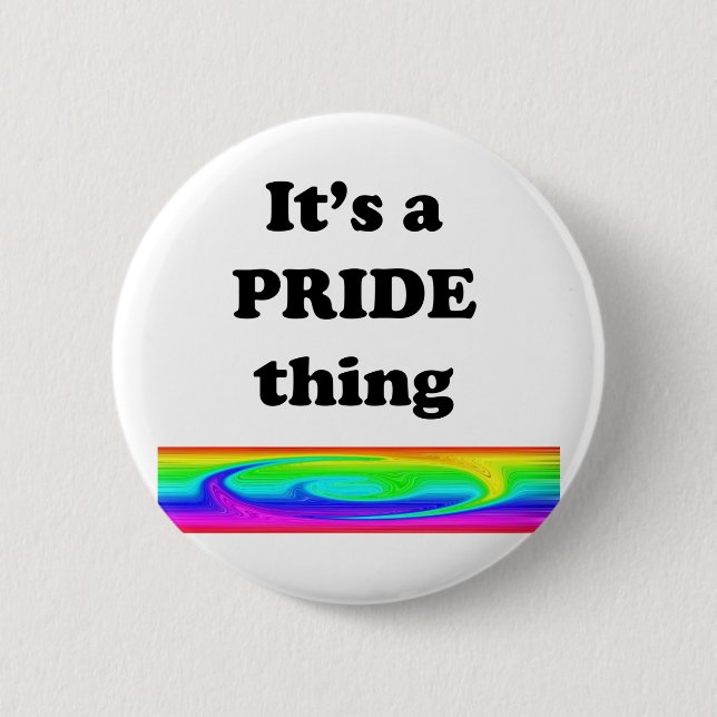 It's A Pride Thing Pinback Button (Front)