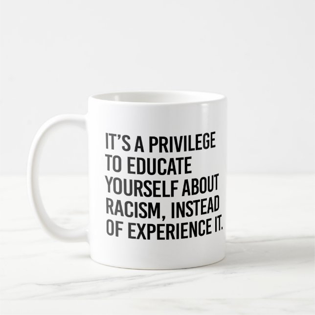 It's a privilege to educate yourself coffee mug (Left)