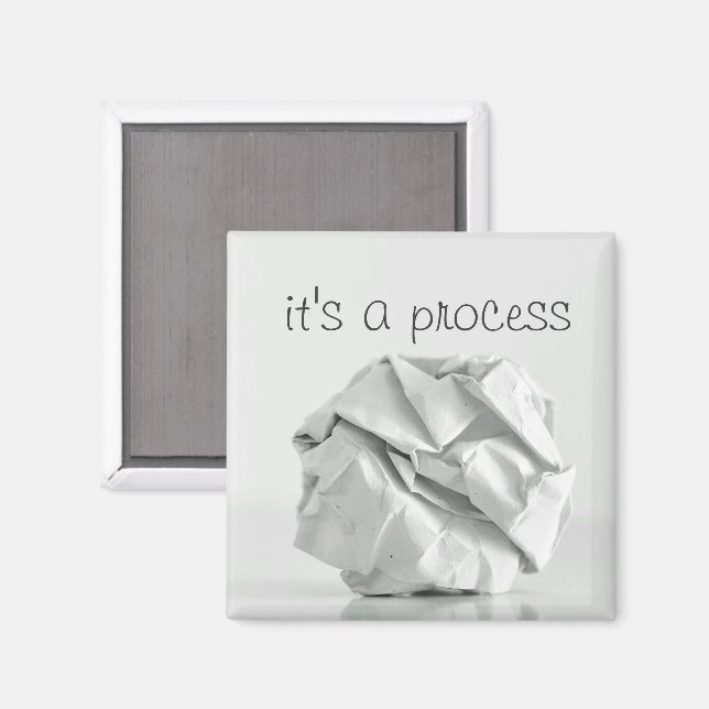 "It's a Process" Crumpled Paper Ball Magnet (Front/Back)