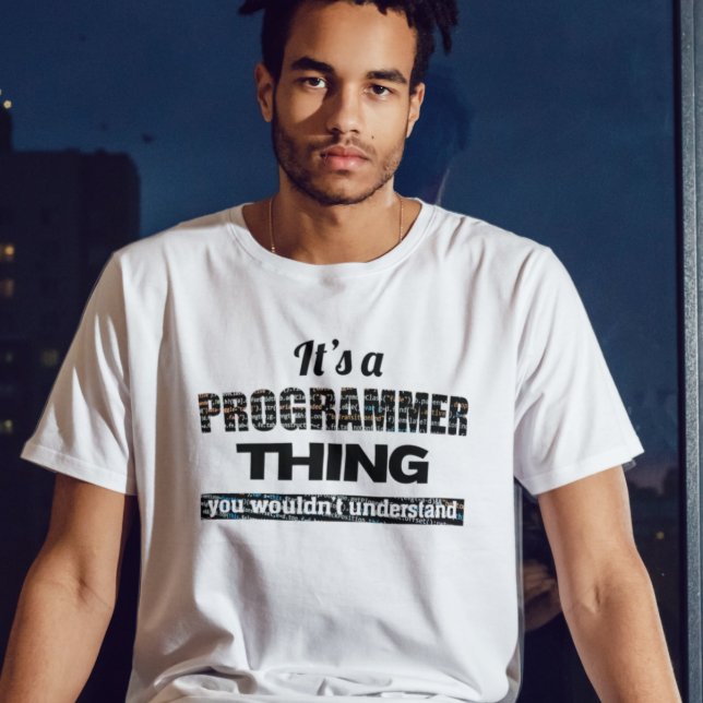 It's a Programmer thing you wouldn't understand T-Shirt (Creator Uploaded)