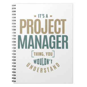 It's a Project Manager Thing Notebook
