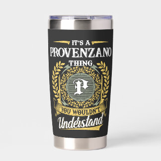 It's a PROVENZANO Thing You Wouldn't Understand Insulated Tumbler