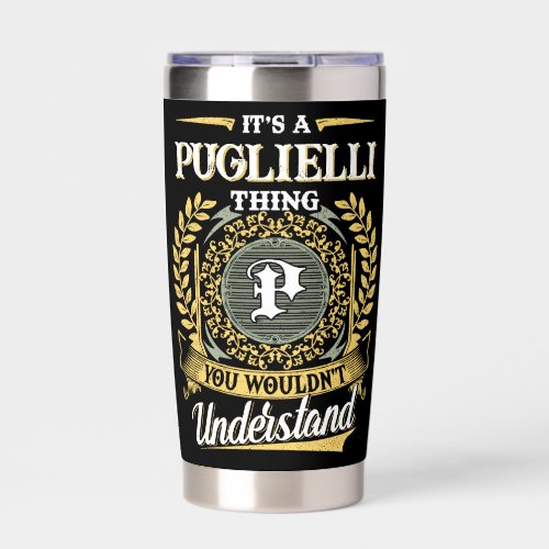 It's a PUGLIELLI Thing You Wouldn't Understand Insulated Tumbler