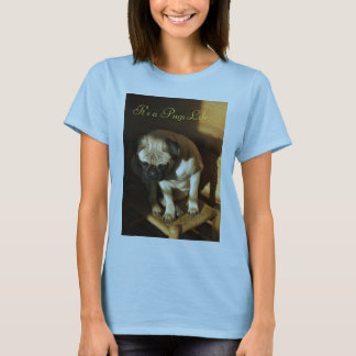 It's a Pugs Life... T-Shirt