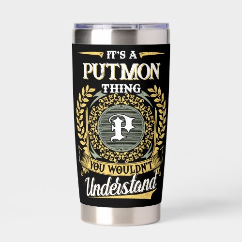 It's a PUTMON Thing You Wouldn't Understand Insulated Tumbler