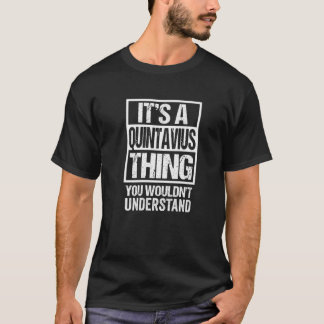 It's A Quintavius Thing You Wouldn't Understand Fi T-Shirt