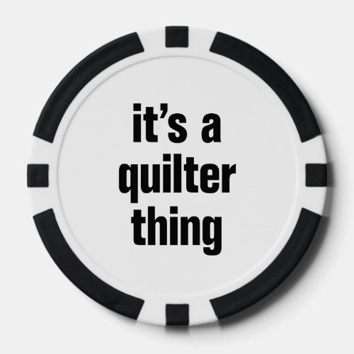 its a quiter thing poker chips
