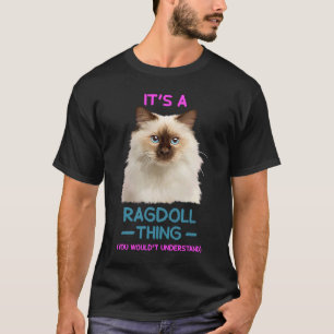 It's a Ragdoll Thing Cat T-Shirt