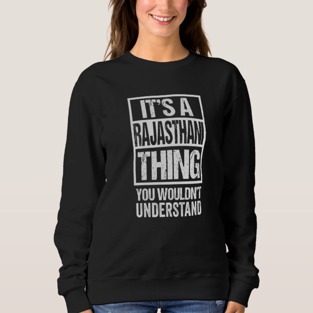 It's A Rajasthani Thing You Wouldn't Understand In Sweatshirt (Front)