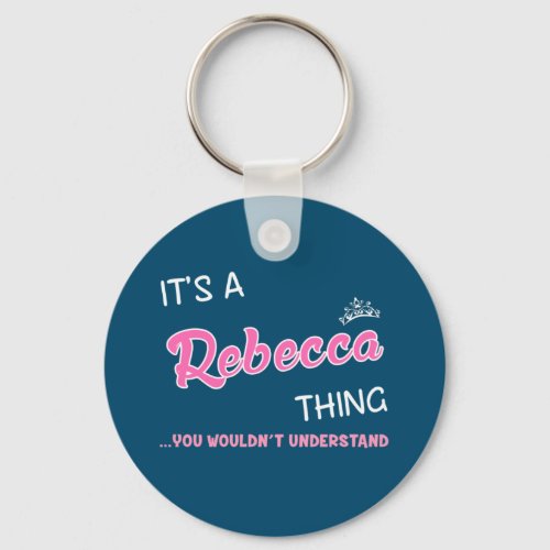 Its a Rebecca thing you wouldnt understand Keych Keychain