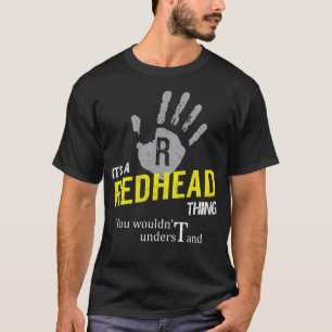 It's a REDHEAD Thing You Wouldn't Understand T-Shirt