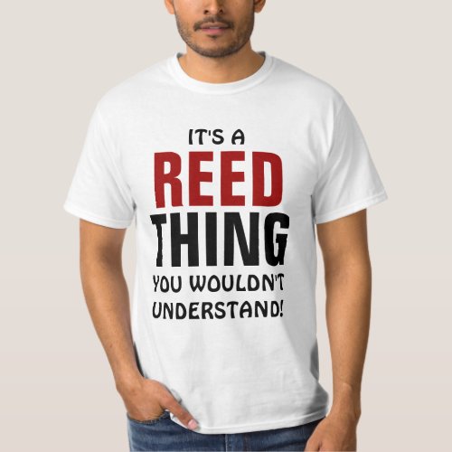 Its a Reed thing you wouldnt understand T_Shirt