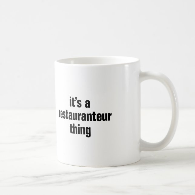 its a restauranteur thing coffee mug (Right)