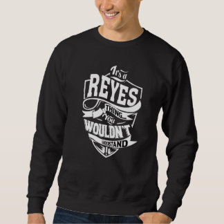 It's A Reyes Thing Sweatshirt
