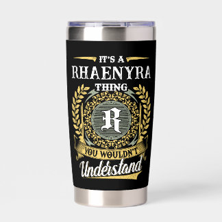 It's a RHAENYRA Thing You Wouldn't Understand Insulated Tumbler