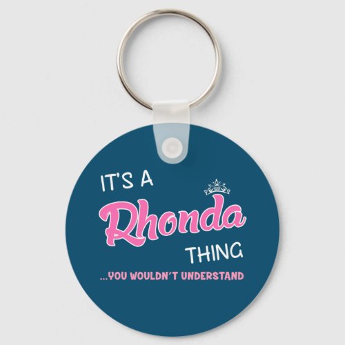 Its a Rhonda thing you wouldnt understand Keychain