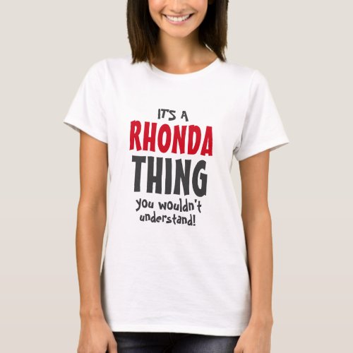 Its a Rhonda  thing you wouldnt understand T_Shirt