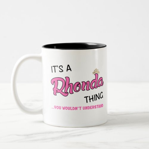 Its a Rhonda thing you wouldnt understand Two_Tone Coffee Mug