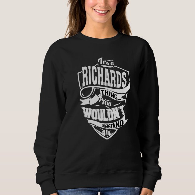 It's A Richards Thing Sweatshirt (Front)