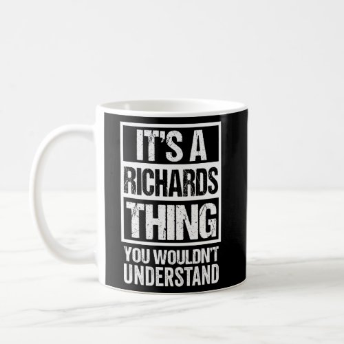 ItS A Richards Thing You WouldnT Understand Surn Coffee Mug