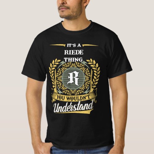 It's a Riede Thing You Wouldn't Understand T-Shirt