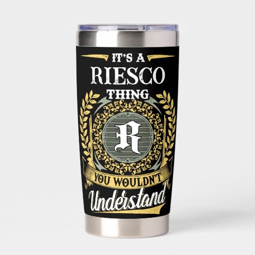 It's a RIESCO Thing You Wouldn't Understand Insulated Tumbler