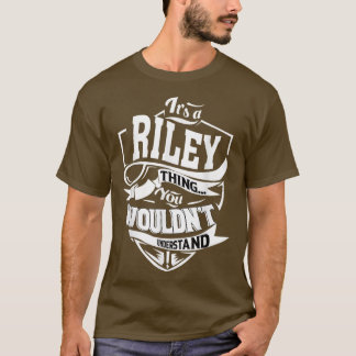 It's a RILEY Thing Gifts  T-Shirt