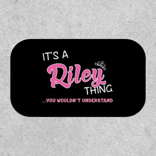 Its a Riley thing you wouldnt understand Patch