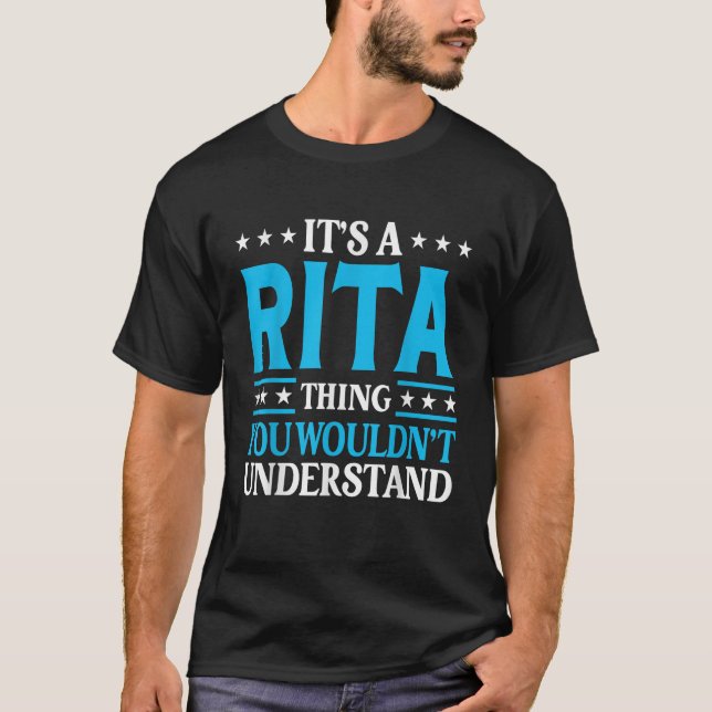 Its A Rita Thing Wouldnt Understand Girl Name Rita T-Shirt (Front)