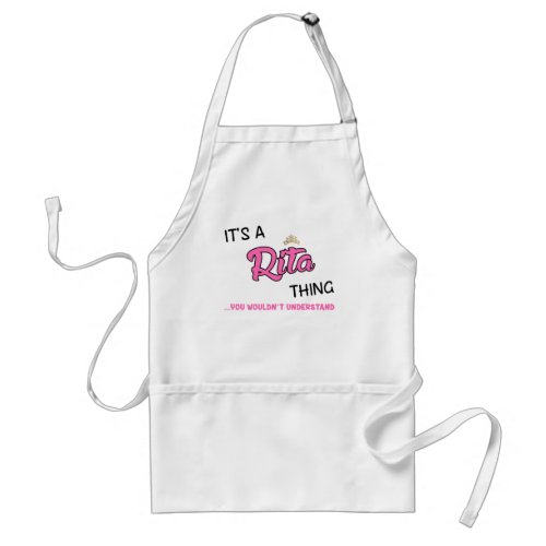 Its a Rita thing you wouldnt understand Adult Apron