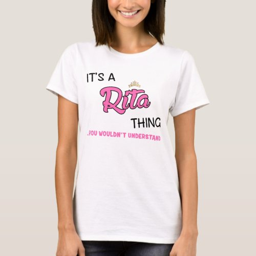 Its a Rita thing you wouldnt understand T_Shirt