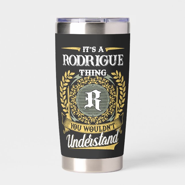 It's a RODRIGUE Thing You Wouldn't Understand Insulated Tumbler (Front)