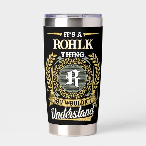 It's a ROHLK Thing You Wouldn't Understand Insulated Tumbler