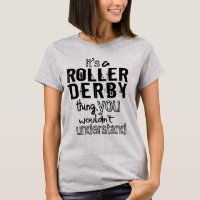 It's a Roller Derby thing, you wouldn't understand