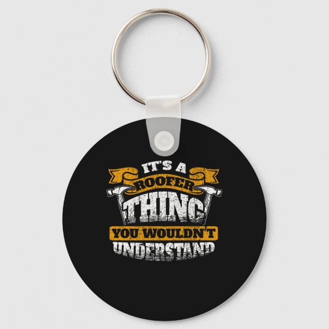 Its A Roofer Thing You Wouldnt Understand Keychain (Front)