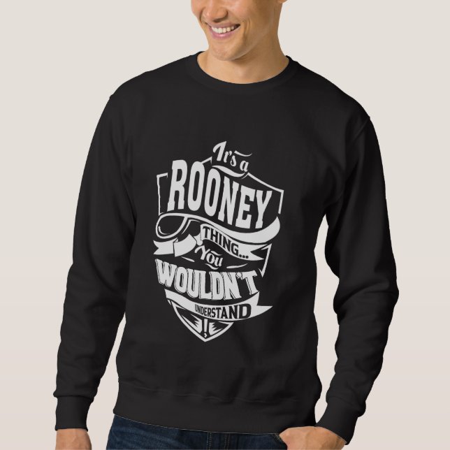 It's a ROONEY Thing Gifts Sweatshirt (Front)