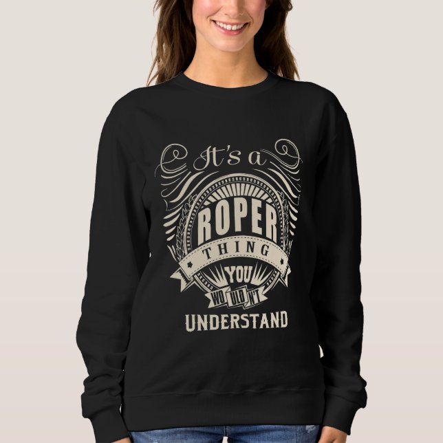It's A Roper Thing You Wouldn't Understand Sweatshirt (Front)