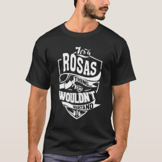 It's A Rosas Thing T-Shirt