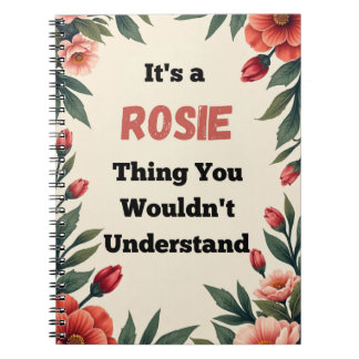 It's a Rosie Thing You Wouldn't Understand Notebook