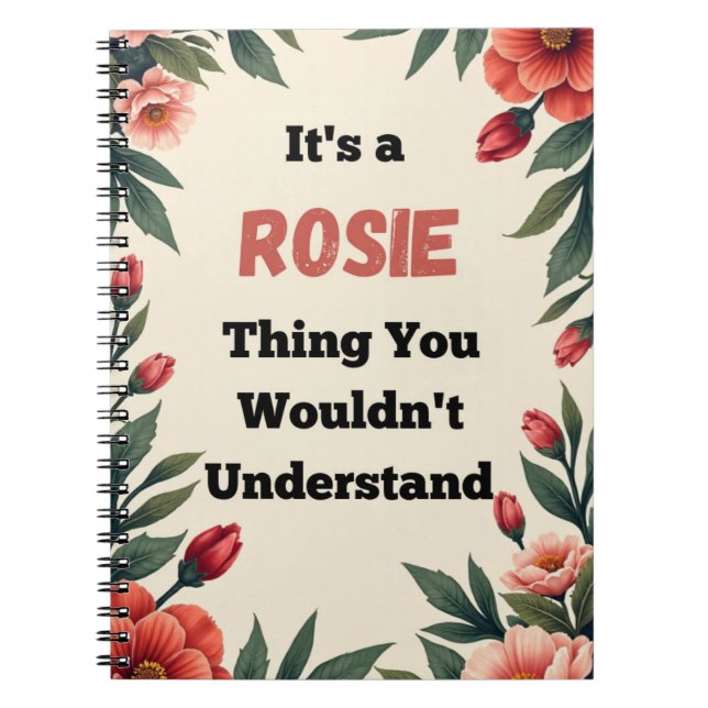 It's a Rosie Thing You Wouldn't Understand Notebook (Front)