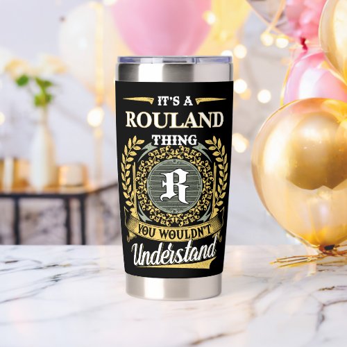 It's a ROULAND Thing You Wouldn't Understand Insulated Tumbler