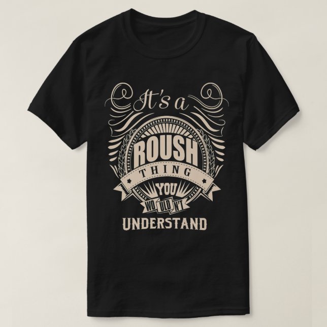 It's a ROUSH thing you wouldn't understand Gifts  T-Shirt (Design Front)