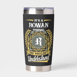 It's a ROWAN Thing You Wouldn't Understand Insulated Tumbler