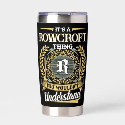 It's a ROWCROFT Thing You Wouldn't Understand Insulated Tumbler