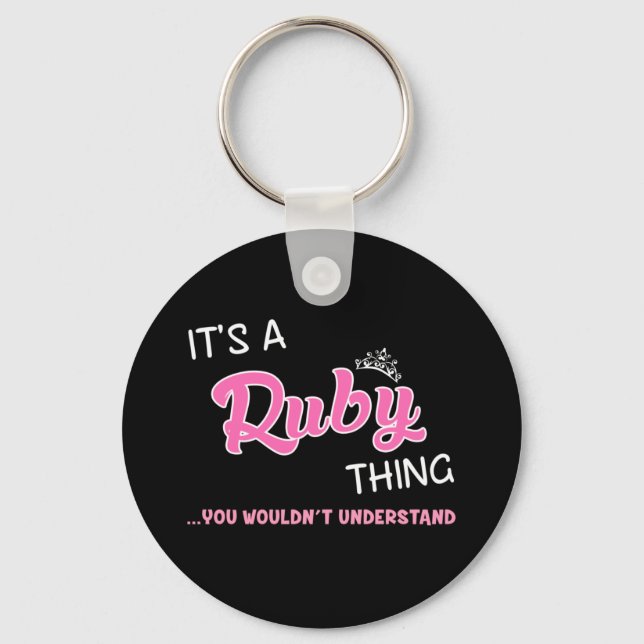 It's a Ruby thing you wouldn't understand Keychain (Front)