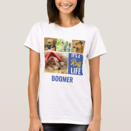 Its a ruff Life Personalized Dog Pet Photo Collage T-Shirt