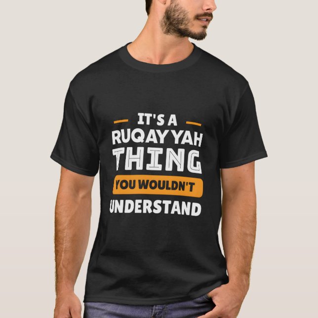 It'S A Ruqayyah Thing You Wouldn'T Understand Cust T-Shirt (Front)